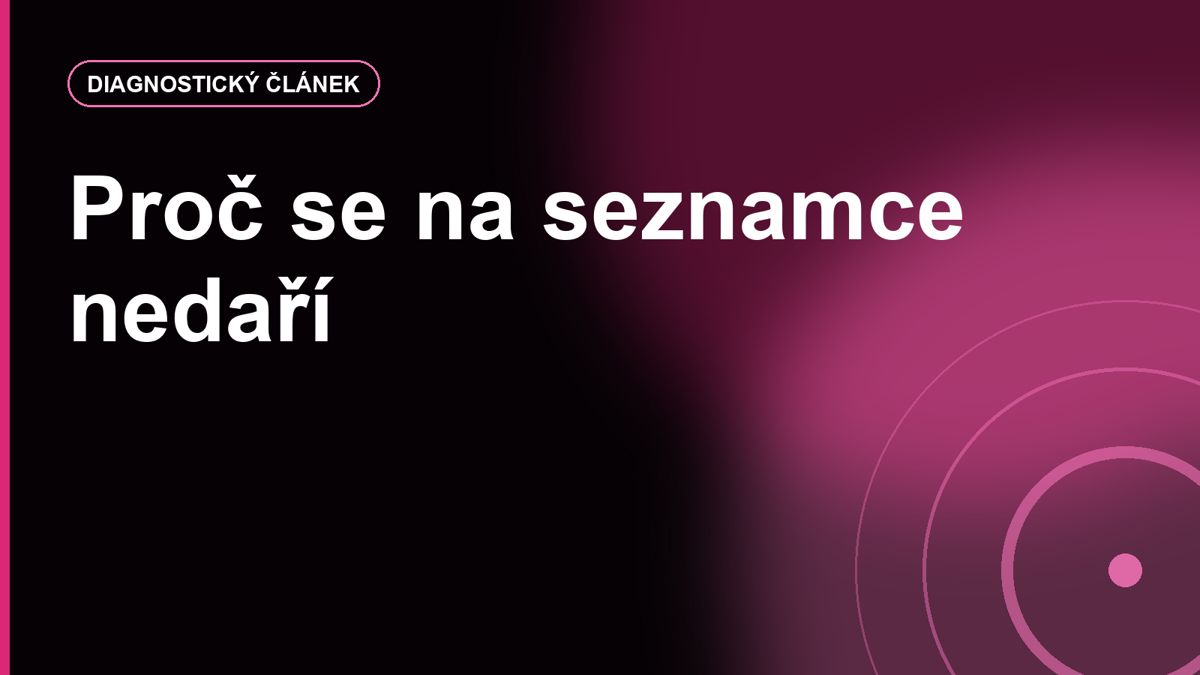 Proč se na seznamce nedaří: audit profilu, zpráv a výběru lidí