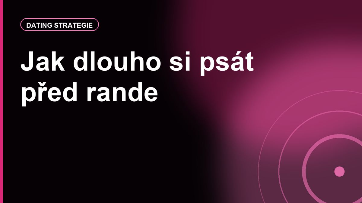 Jak dlouho si psát před rande: kdy je moc brzy a kdy konverzace vyhasíná