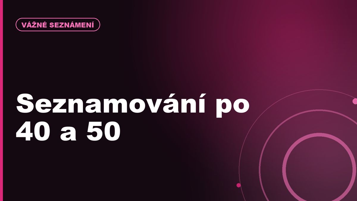 Seznamování po 40 a 50: jak začít bezpečně a bez zbytečného stresu