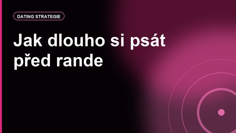 Jak dlouho si psát před rande: kdy je moc brzy a kdy konverzace vyhasíná