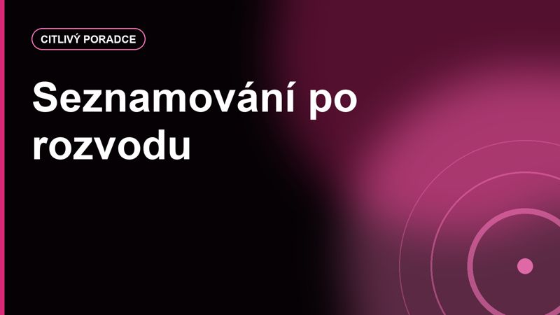 Seznamování po rozvodu: jak mluvit o minulosti, aby neovládla profil