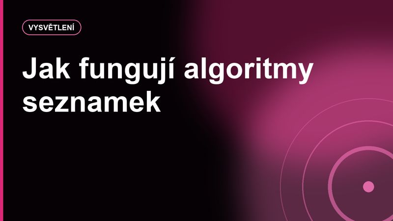 Algoritmy seznamek: proč ti aplikace neukáže ideálního člověka na první pokus