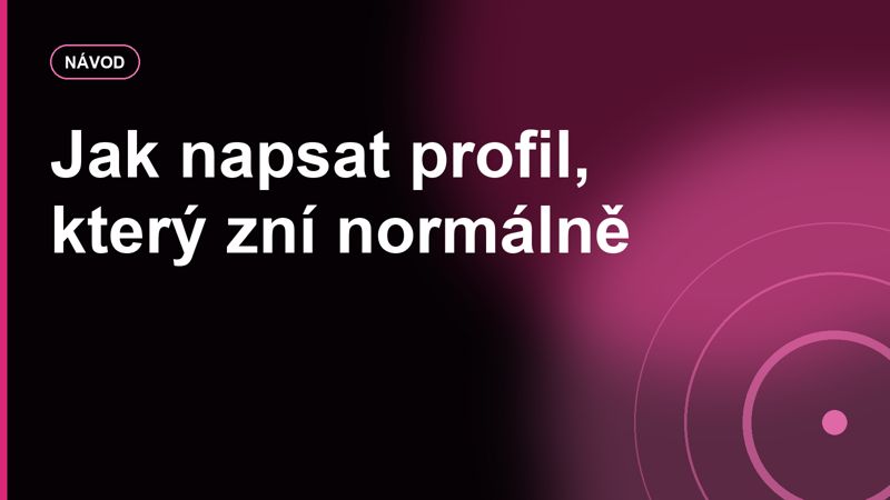 Jak napsat profil na seznamce, který zní normálně a ne jako životopis